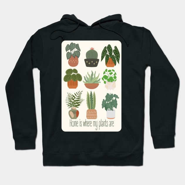 Home is where my plants are Hoodie by miludi